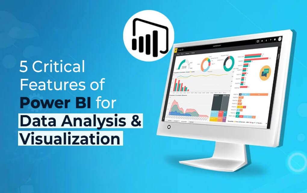 Features of Power BI for data analytics and visualization