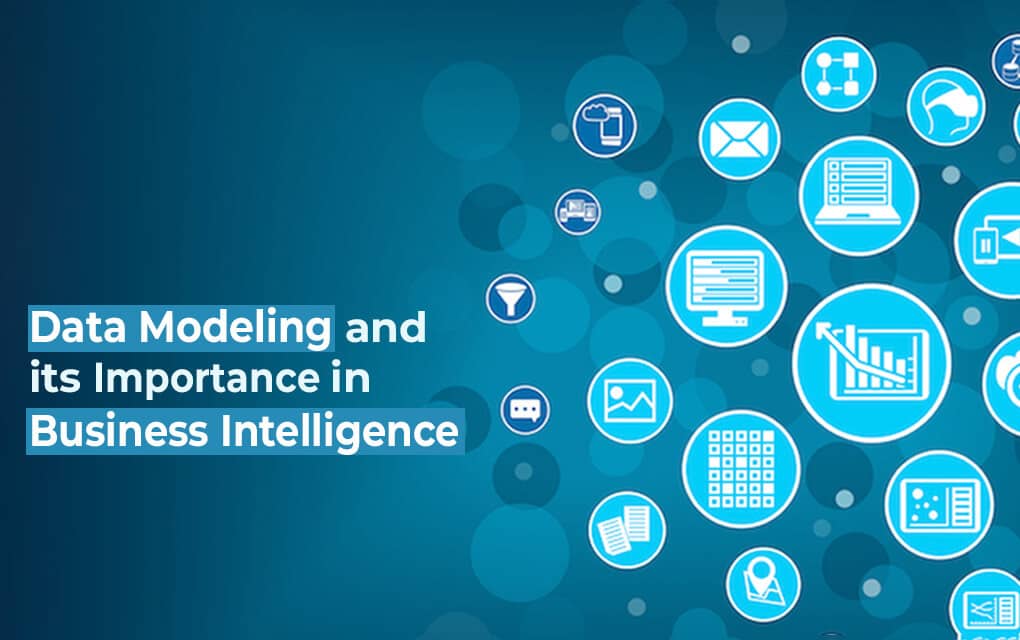 Data Modeling and its importance in Business Intelligence