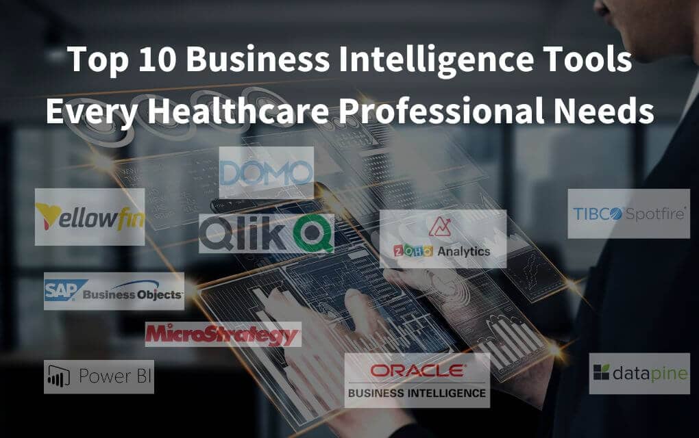 10 Business Intelligence Tools Every Healthcare Professional Needs