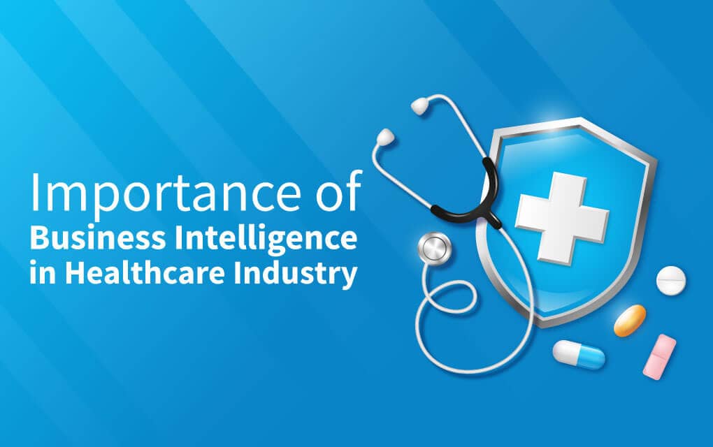 Importance of Business Intelligence in the Healthcare Industry