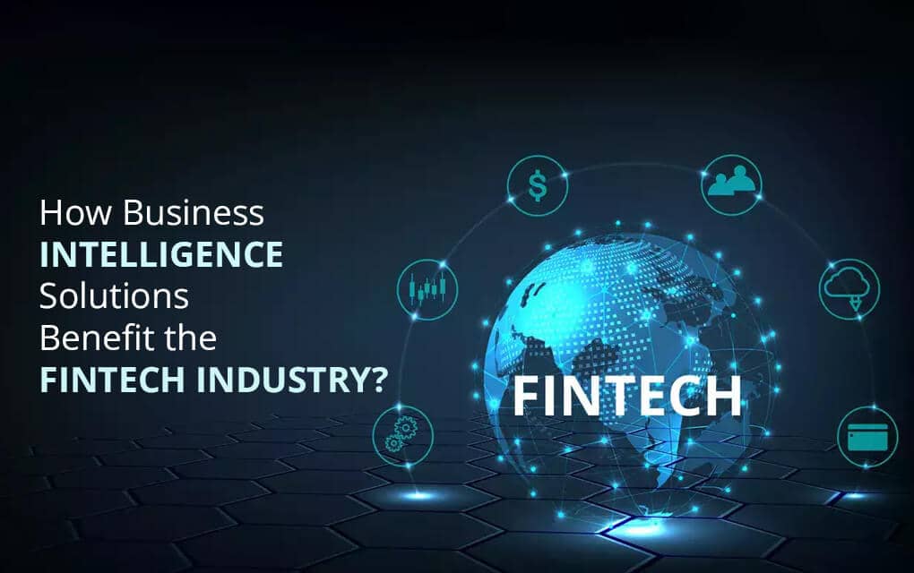 How Business Intelligence Solutions Benefit the Fintech Industry?