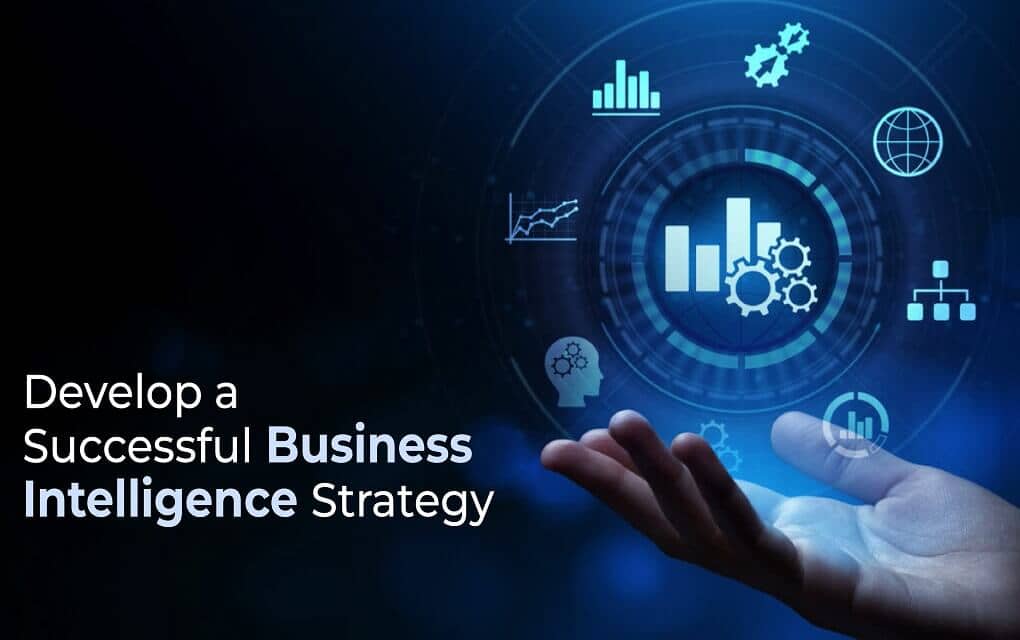 How to Develop a Successful Business Intelligence Strategy?